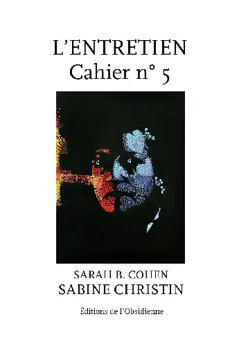 Les Entretiens, Cahier n°5, Sabine Christin / Sarah B. Cohen (PDF)