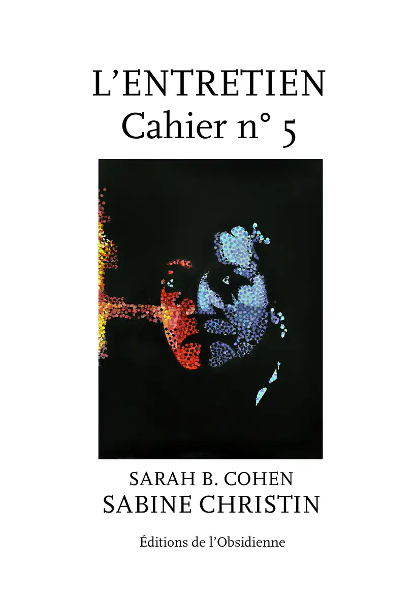 Les Entretiens, Cahier n°5, Sabine Christin / Sarah B. Cohen