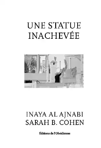 Une statue inachevée,  Inaya Al Ajnabi / Sarah B. Cohen, PDF