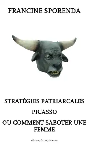 Francine Sporenda, Stratégies patriarcales, Picasso ou comment saboter une femme