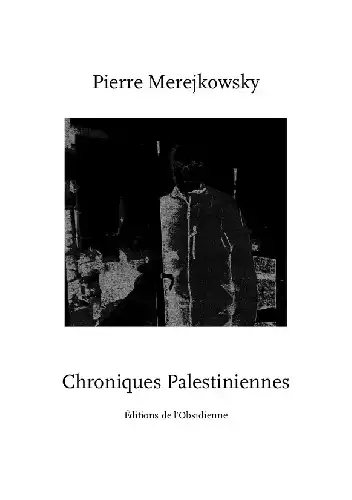 Chroniques palestiniennes, Pierre Merejkowsky (PDF)
